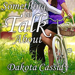 Something to Talk About -- Dakota Cassidy