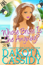Who's Bride Is She Anyway -- Dakota Cassidy